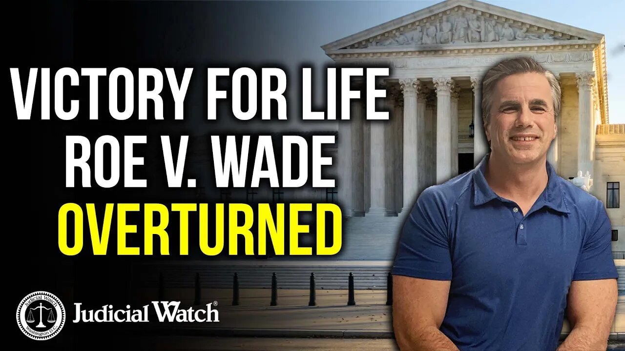VICTORY FOR LIFE--Roe v. Wade OVERTURNED!