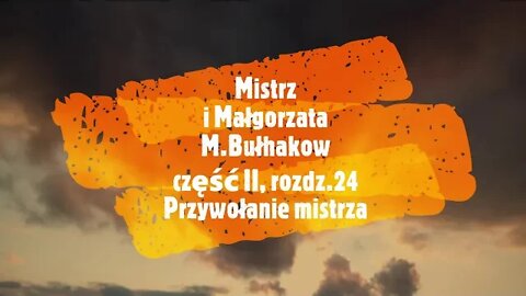 Mistrz i Małgorzata - M.Bułhakow część II, rozdz.24 Przywołanie mistrza audiobook