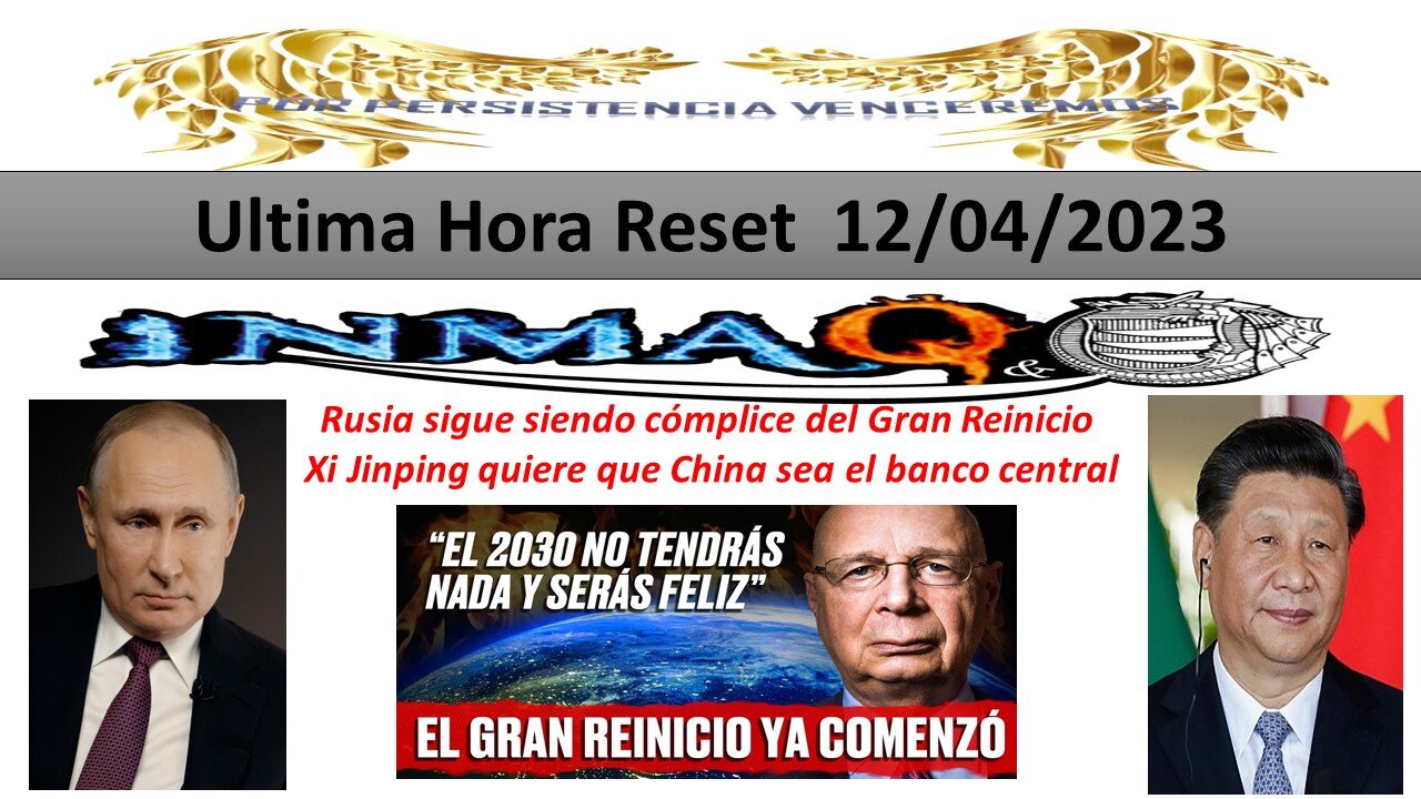 13/4/2023 Rusia sigue siendo cómplice del Gran Reinicio Xi quiere que China sea el banco central