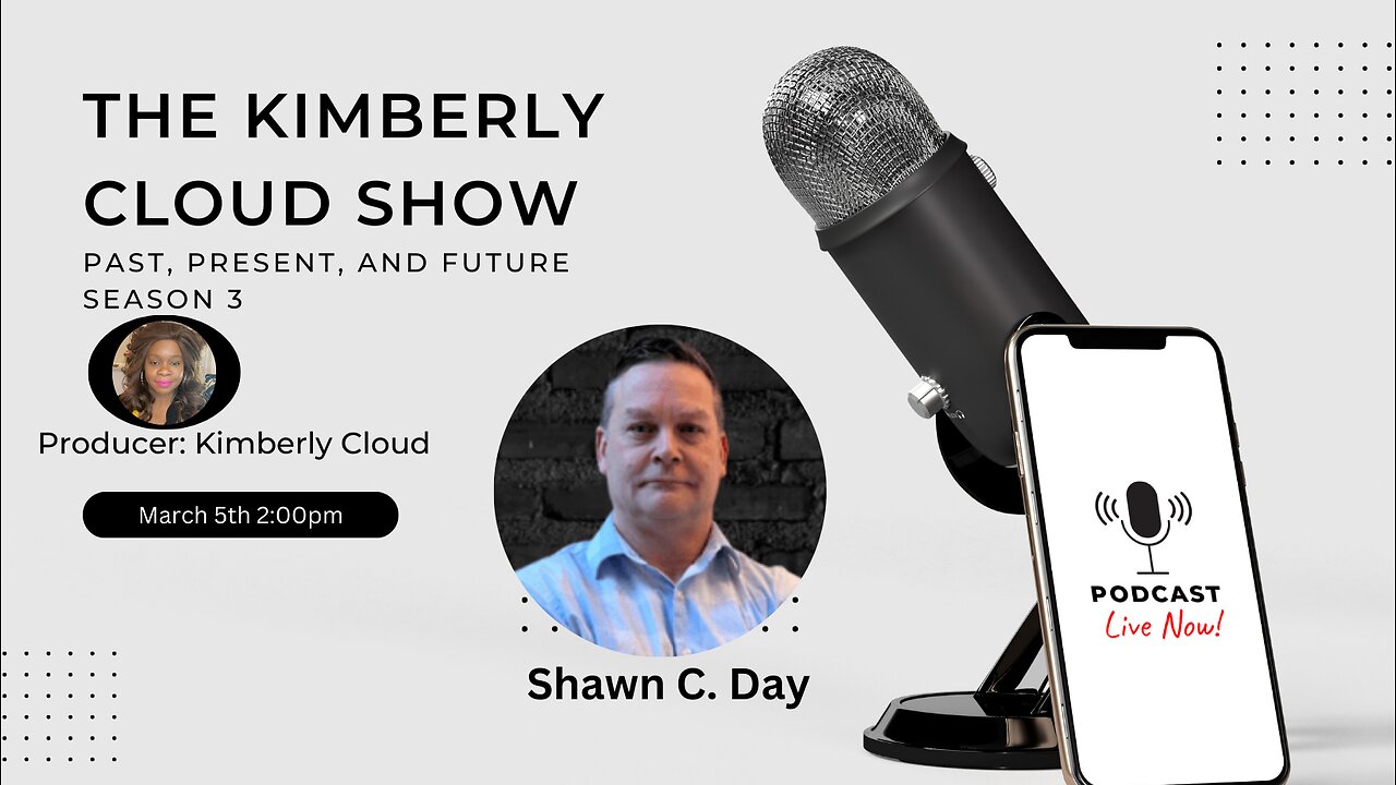 The Kimberly Cloud Show featuring Shawn C. Day