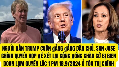 Tin Tổng Hợp 16/9/2024 Người Bắn Trump Là Người Cuồn ₫ảng Dân Chủ, Trump Tác Cạn ₫ầm Lầy.