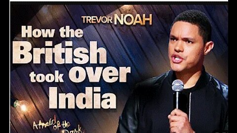 "How The British Took Over India" - TREVOR NOAH (from "Afraid Of The Dark" on Netflix)