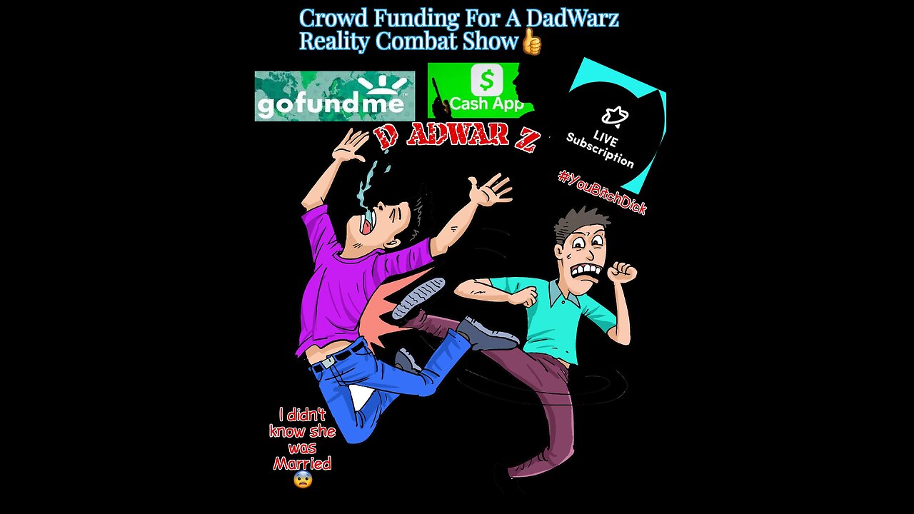 Crowd Funding For A DadWarz Reality Combat Fight Show