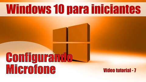 Resolvendo e configurando o microfone no Windows 10