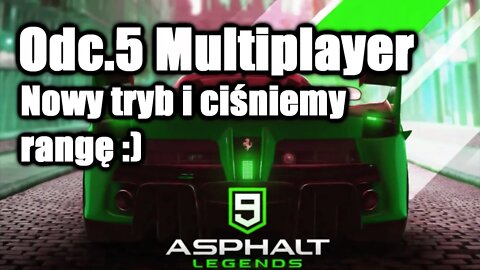 Asphalt 9 odc 5 Multiplayer Nowy tryb i ciśniemy rangę :)