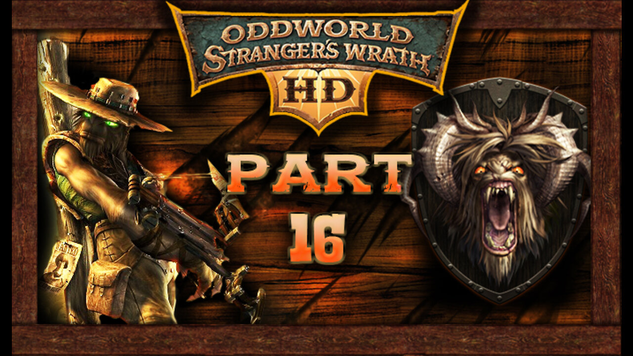 Oddworld Stranger's Wrath [HD Remaster]: Part 16 - Battle for Last Legs (no commentary) PC/Steam