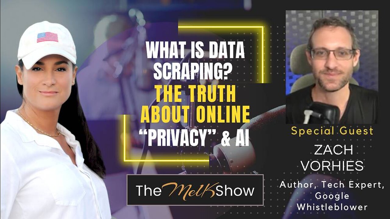 Mel K & Zach Vorhies | What is Data Scraping? The Truth About Online “Privacy” & AI