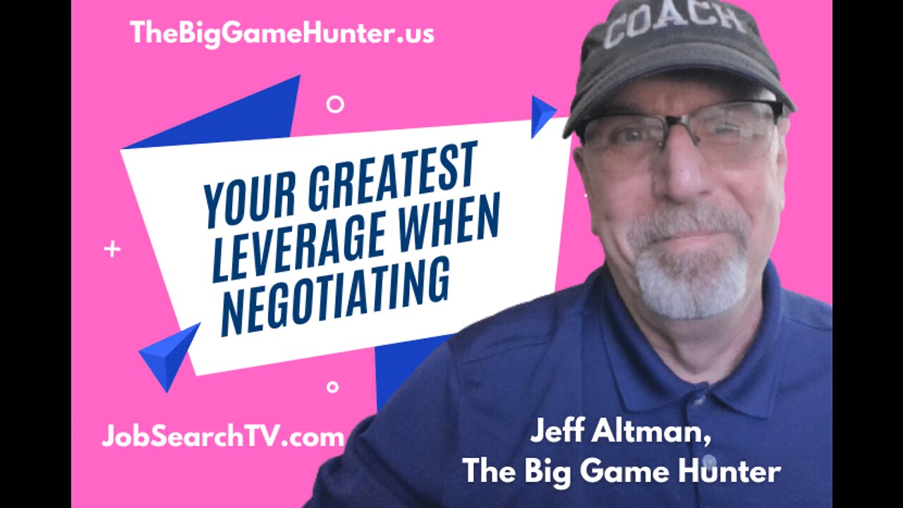 Your Best Leverage When Negotiating | JobSearchTV.com