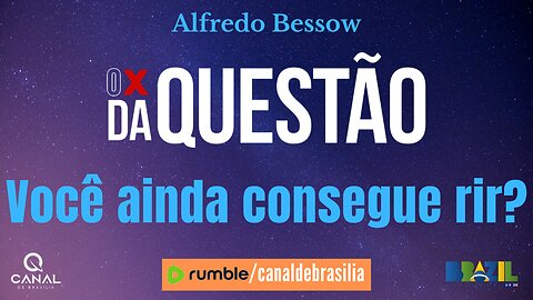 Você ainda consegue rir?