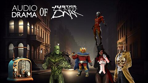 Audio Drama of Justice League Dark