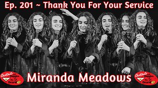 "Thank You For Your Service" ~ Miranda Meadows | Ep. 201