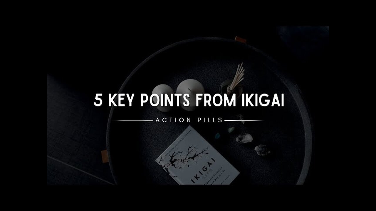 5 Key Points from Ikigai (Francesc Miralles & Hector Garcia)