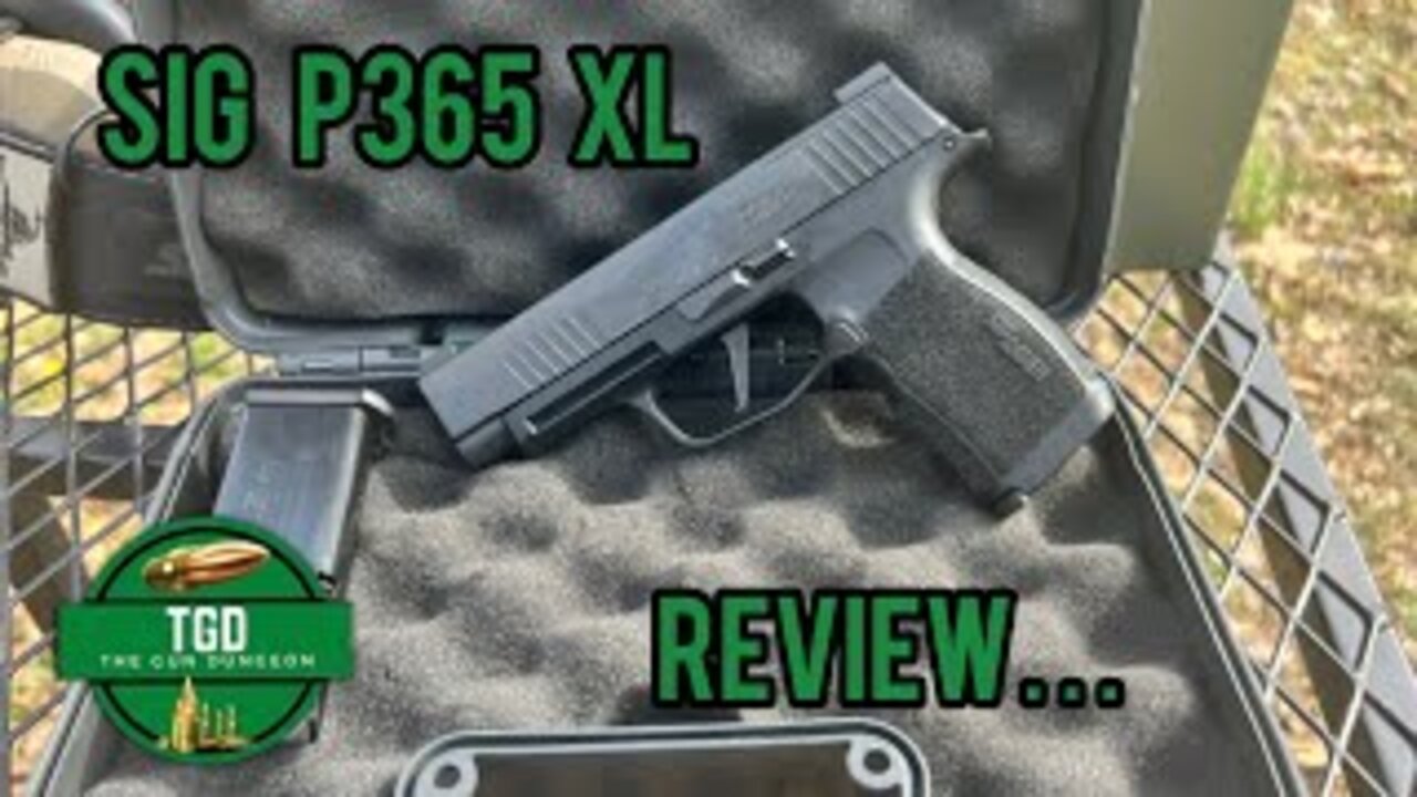 Sig P365 XL: Review and Range Time!