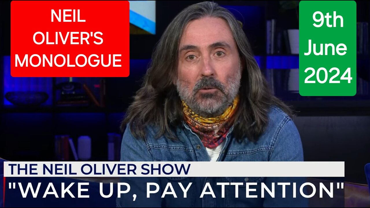 Neil Oliver's Friday Show Monologue - 9th June 2024.