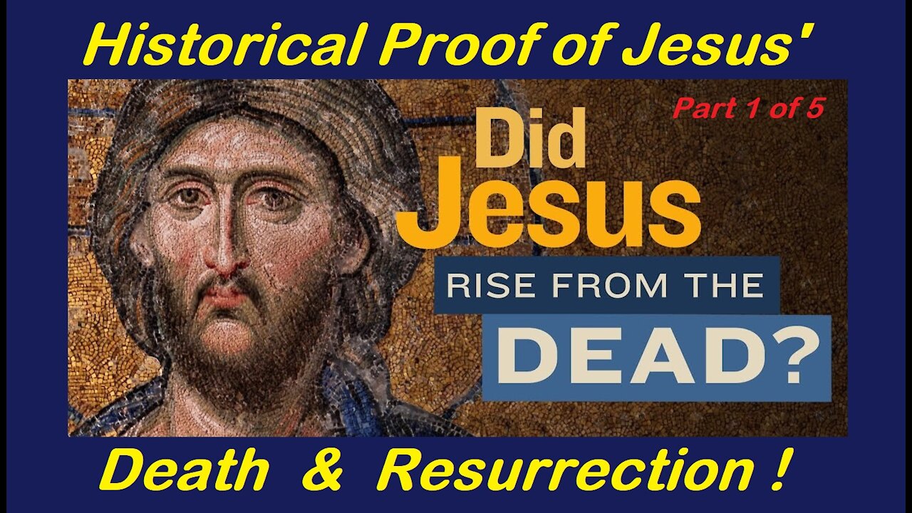 (1 of 5) Historical Proofs of Jesus' Death & Resurrection [mirrored]