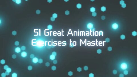 51 Great Animation Exercises - Level 1 (1-11)