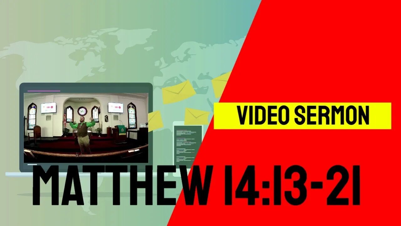 Video Sermon Matthew 14 13 21
