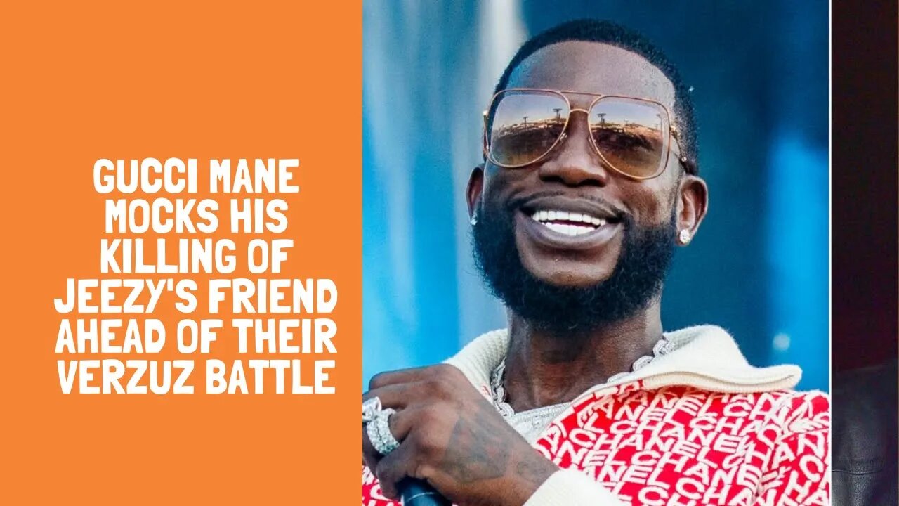 Gucci Mane Mocks His Killing of Jeezy's Friend Ahead of Their Verzuz Battle