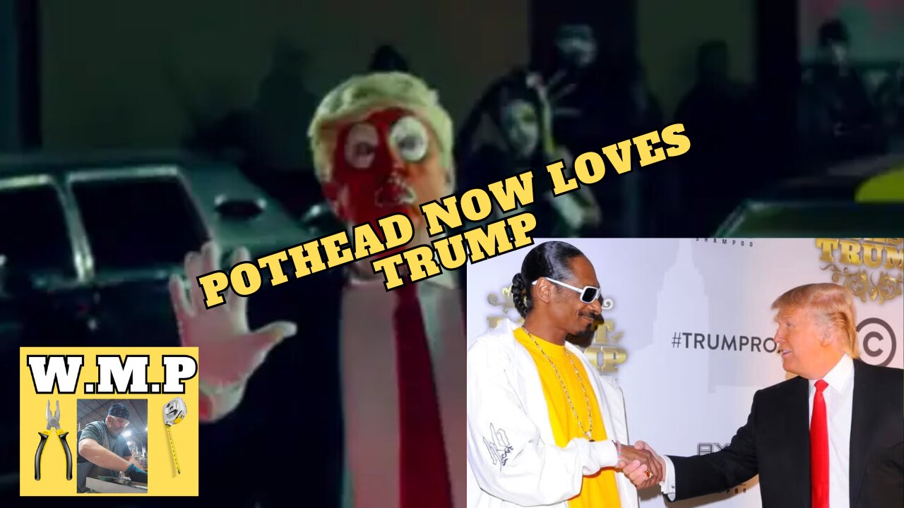 Pothead loser hated Trump, now loves him