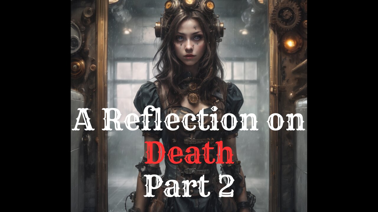 A Reflection on Death - Part 2