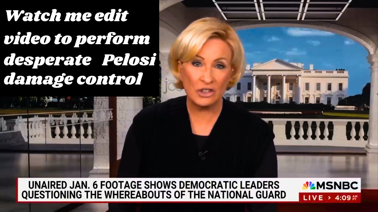 Morning Mika Desperately Performs EDIT Control on Newly Released Pelosi J6 Video