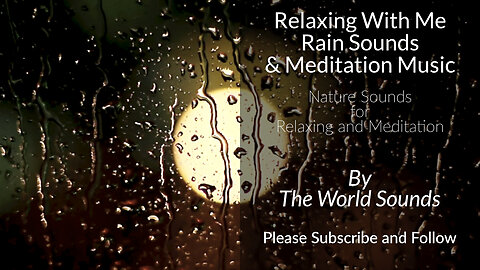 Relaxing With Me Rain Sounds & Meditation Music