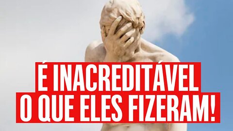 NÃO DÁ PRA ACREDITAR!