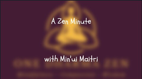 A Zen Minute 11/13/2024