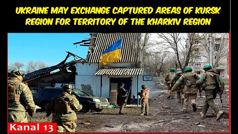 Ukraine may exchange captured areas of Kursk region for territory of the Kharkiv region