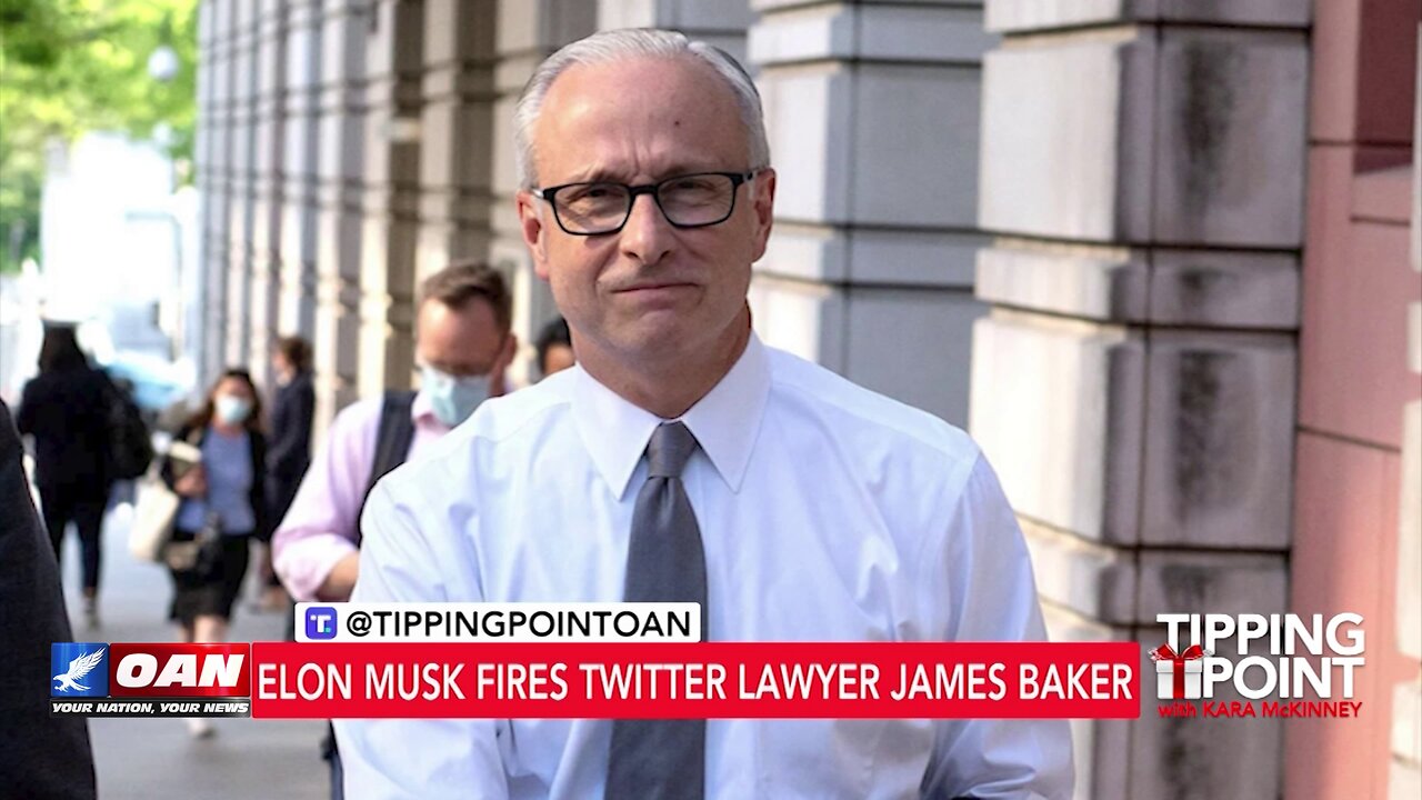 Tipping Point - Elon Musk Fires Twitter Lawyer James Baker