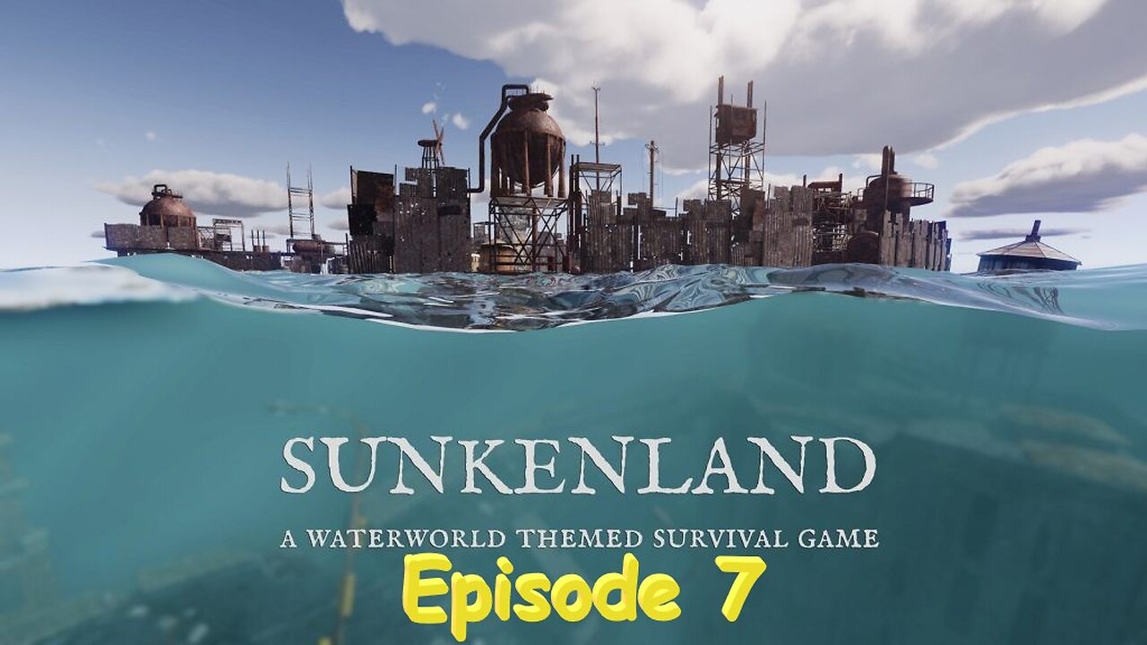 Sunkenland Ep. 7