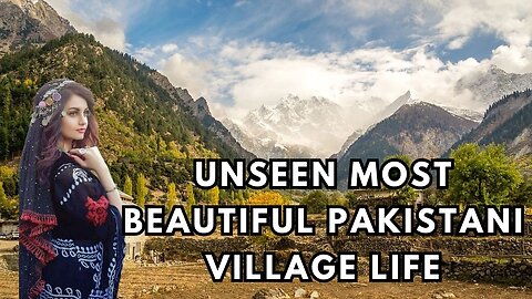 Unseen Pakistani Village Life In Mountains Beautiful Northern Areas of Pakistan