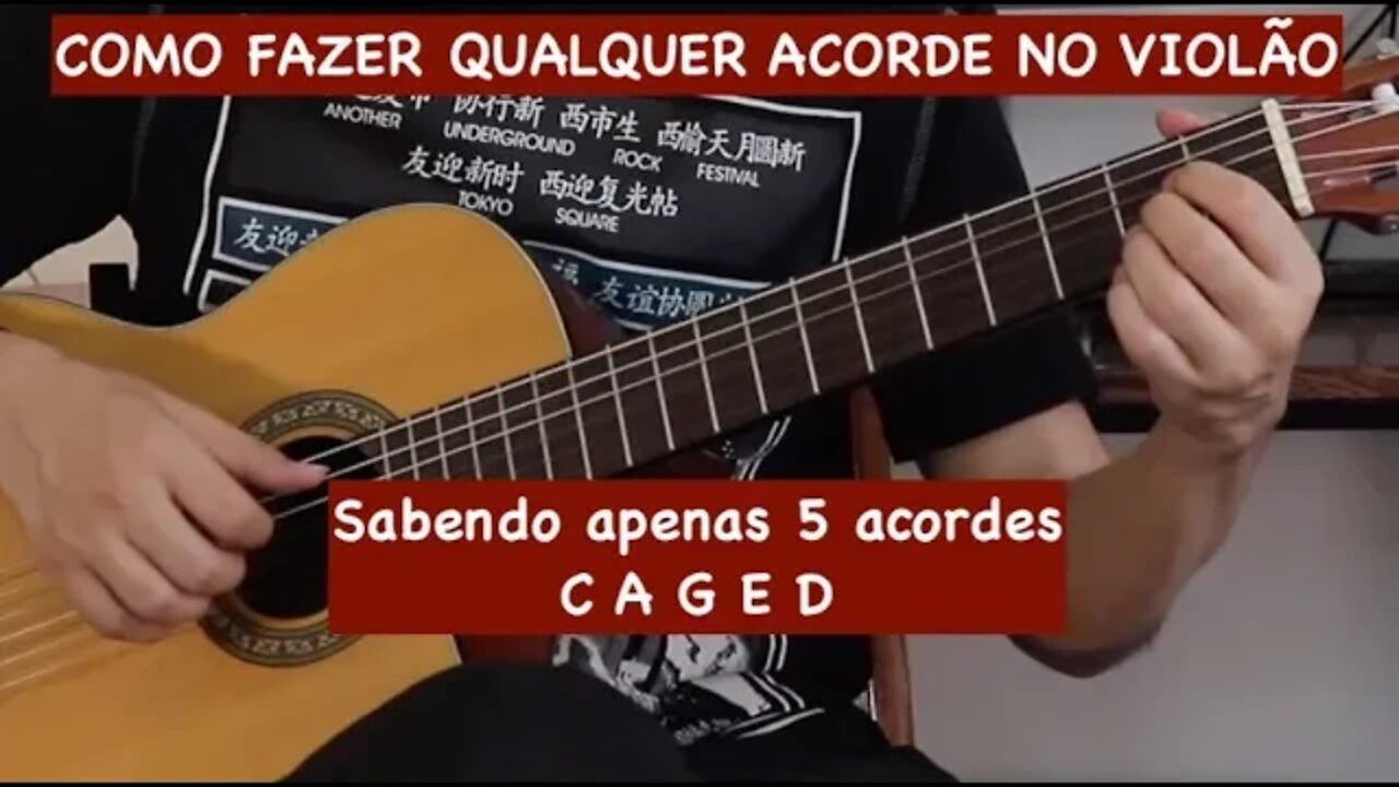 Como fazer qualquer acorde no violão sabendo apenas 5.