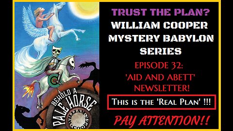 WILLIAM COOPER'S MYSTERY BABYLON AUDIO SERIES- EPISODE 32 'AID AND ABET'. THE REAL PLAN!