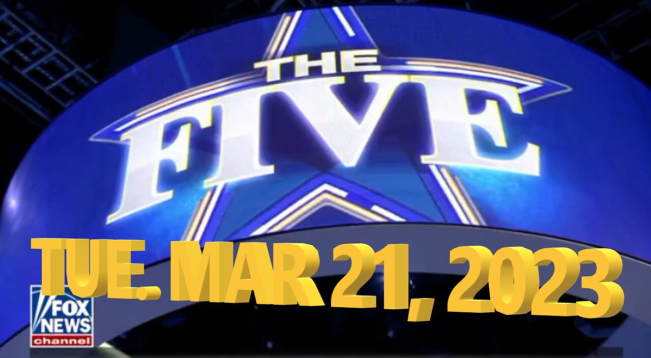 The Five 03-21-2023