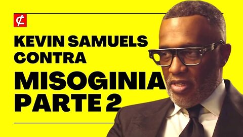 Kevin Samuels CONTRA A M1SOG1N1A - PARTE 2