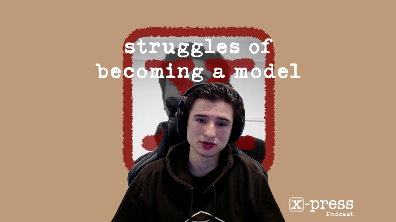 The Struggles of Becoming a Model | X-Press Clips