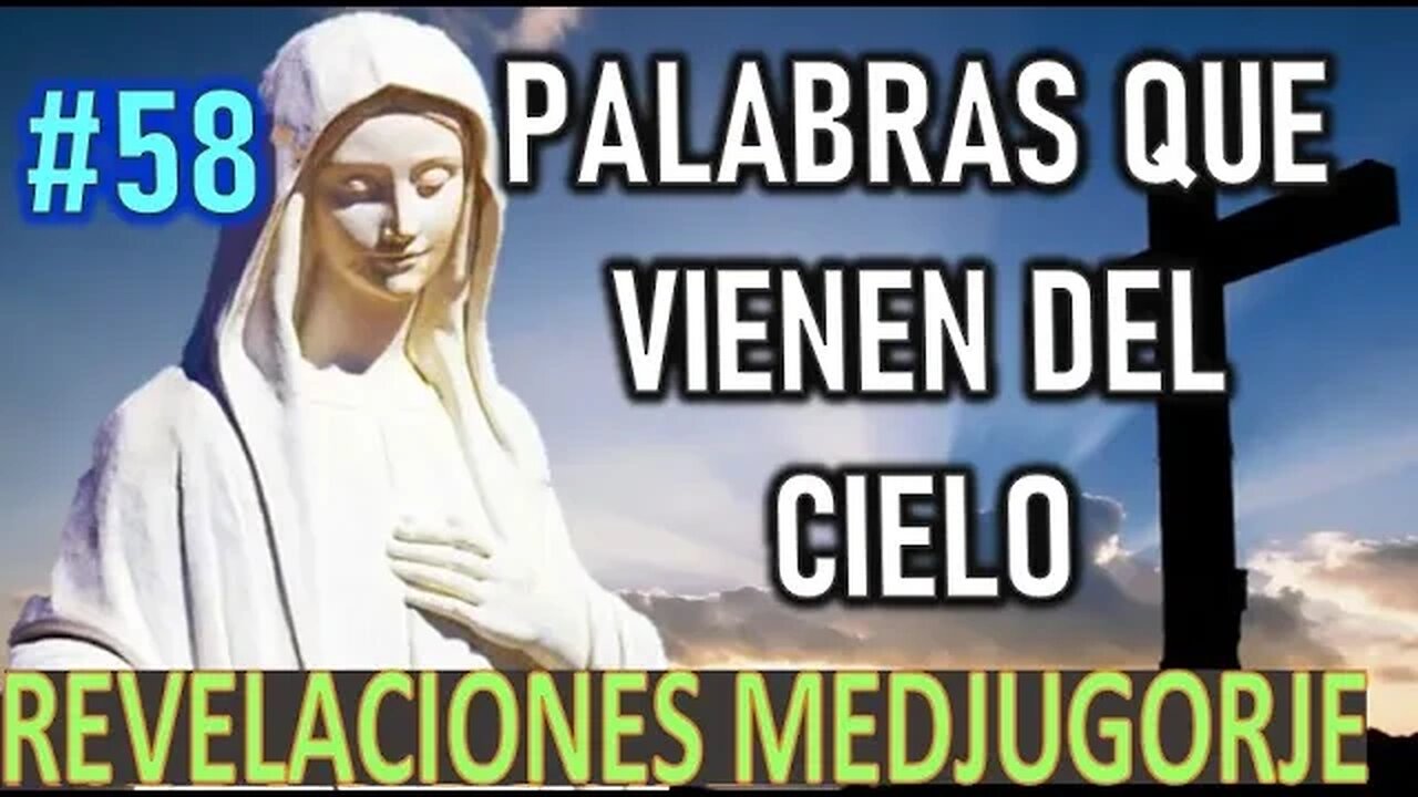 PALABRAS QUE VIENEN DEL CIELO - MENSAJES DE LA VIRGEN MARÍA EN MEDJUGORJE