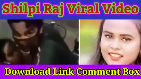 shilpi raj viral video!shilpi raj viral video kaise dekhe!shilpi raj ka virul video!shilpi raj ka vi