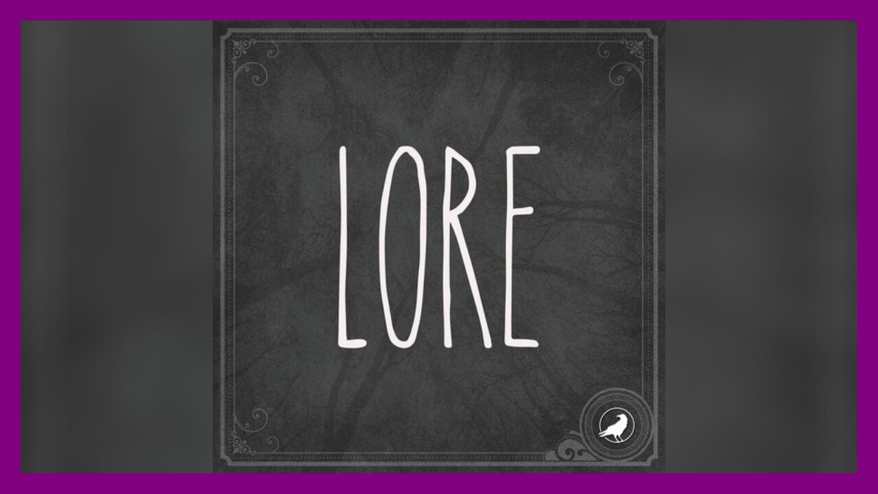 Lore Podcast, Sometimes the Truth is More Frightening Than Fiction [Official Website]