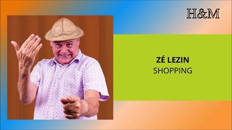 ZÉ LEZIN - SHOPPING