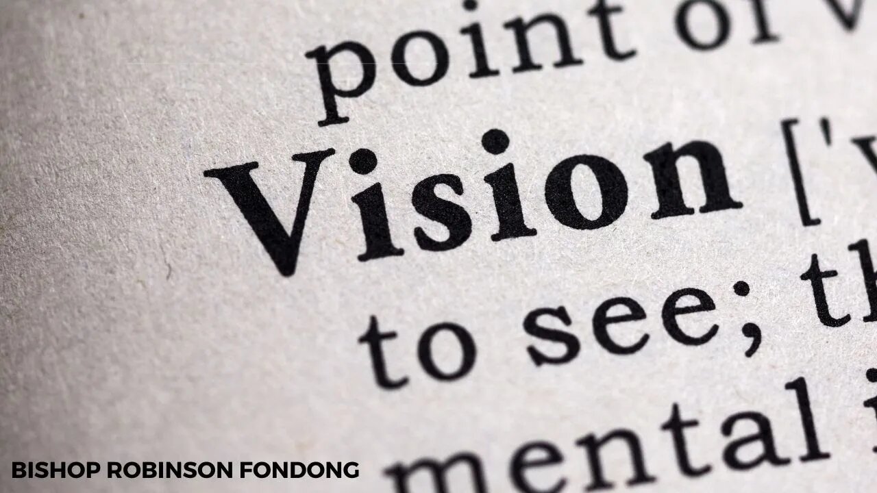The Vision // Bishop Robinson Fondong