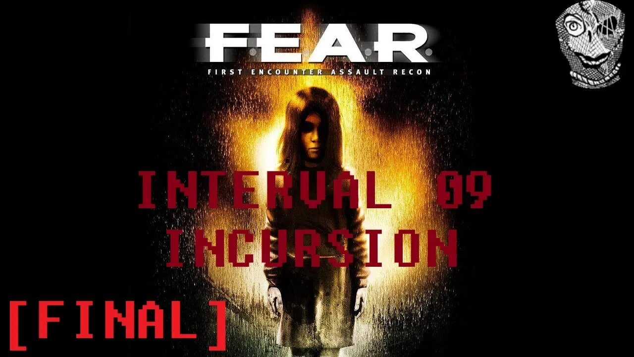 [Interval 09 FINAL - Incursion & Epilogue] F.E.A.R. First Encounter Assault Recon