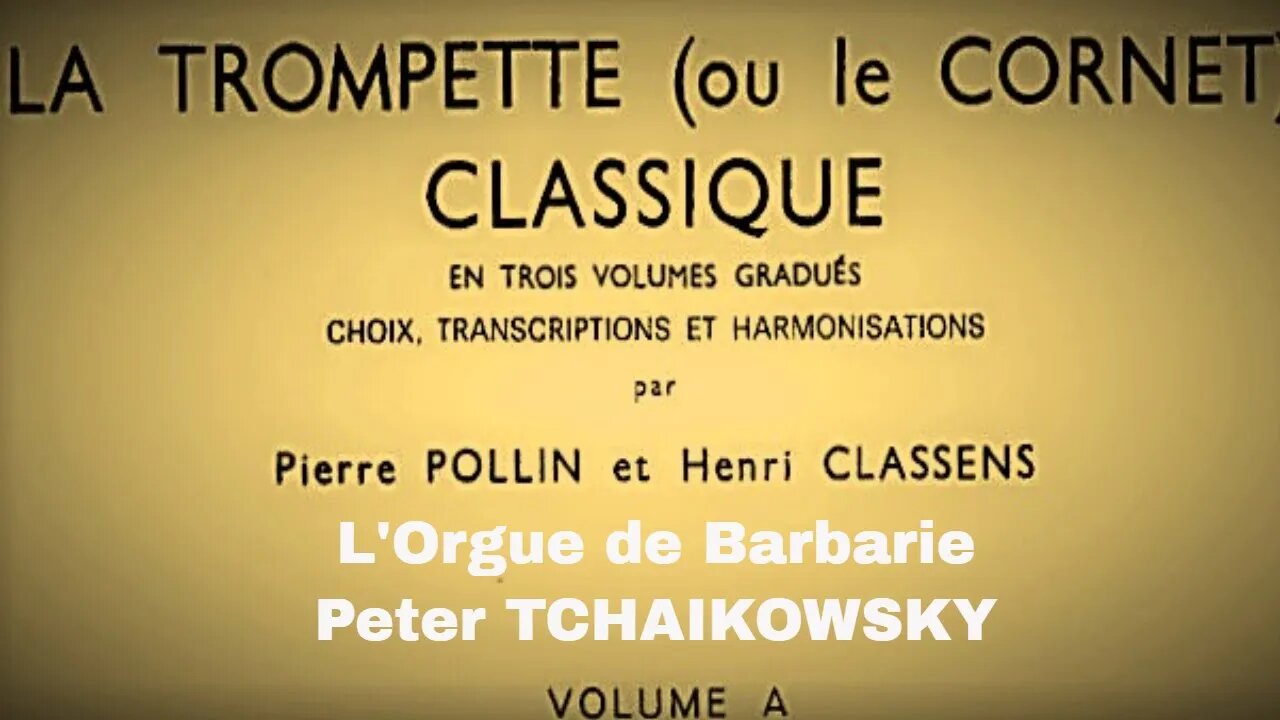 La Trompette Classique Volume A - 06 (L'ORGUE DE BARBARIE Peter TCHAIKOWSKY)