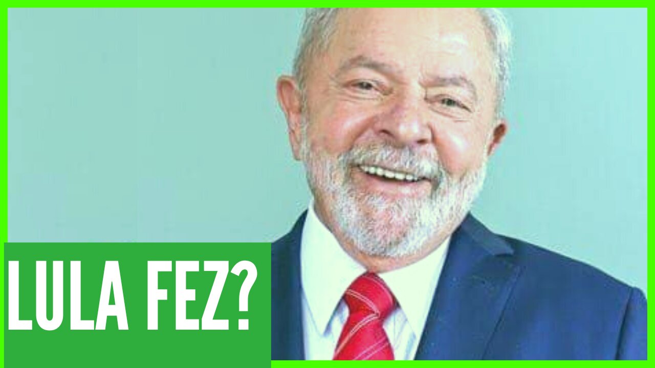 Refinarias I Transposição do Rio São Francisco I Lula Fez? Eleições 2022
