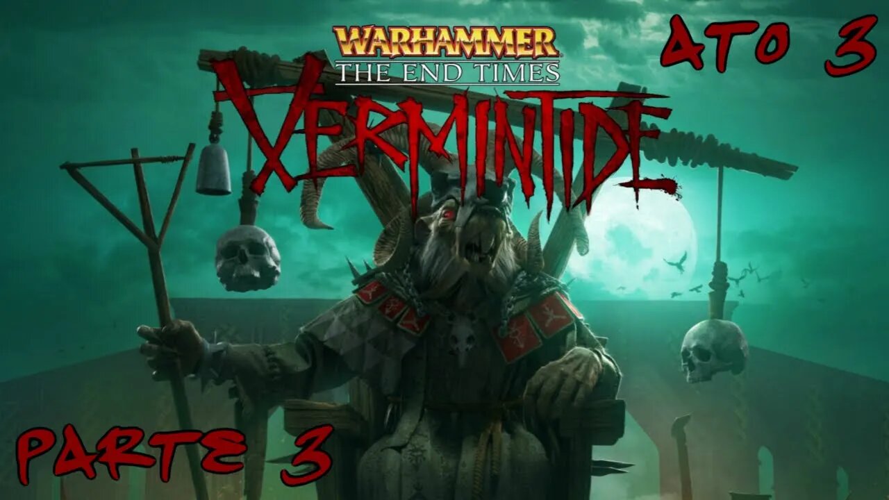 Warhammer End Times - Vermintide: Frente de água (Ato 3) (Parte 3) (Gameplay) (No Commentary)