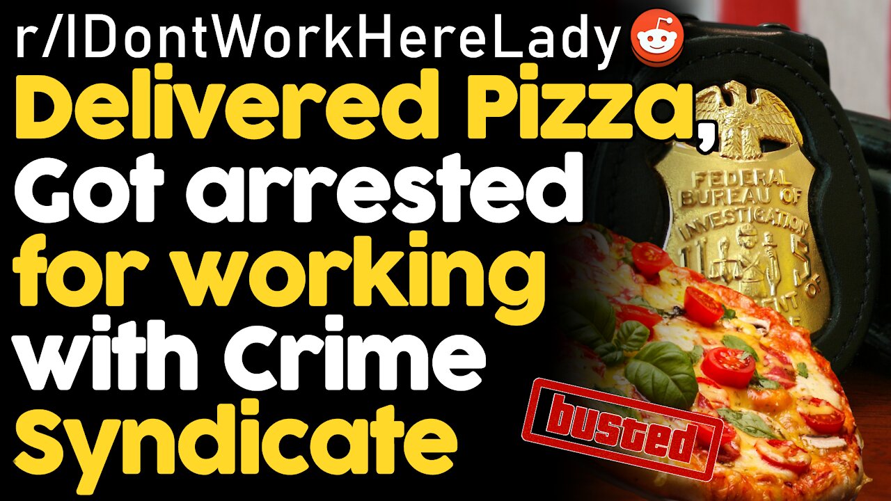 Arrested For Delivering Pizza | rSlash IDontWorkHereLady Reddit Stories