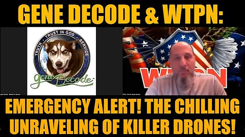 Gene Decode & WTPN: Emergency Alert! The Chilling Unraveling of Killer Drones!