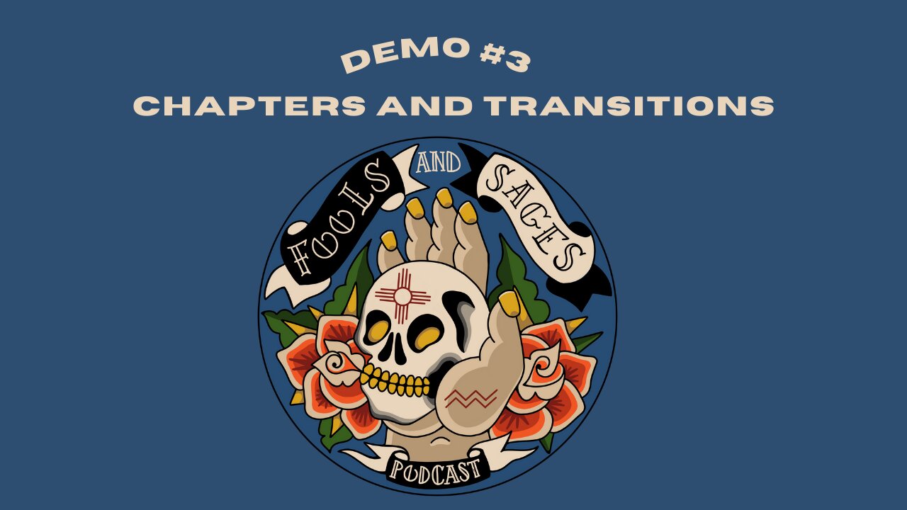 Fools and Sages Demo #3: Chapters and Transitions