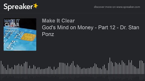 God's Mind on Money - Part 12 - Dr. Stan Ponz